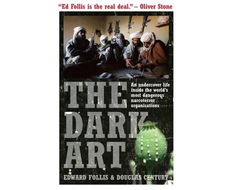 Dark Art: My Undercover Life in Global Narco-terrorism