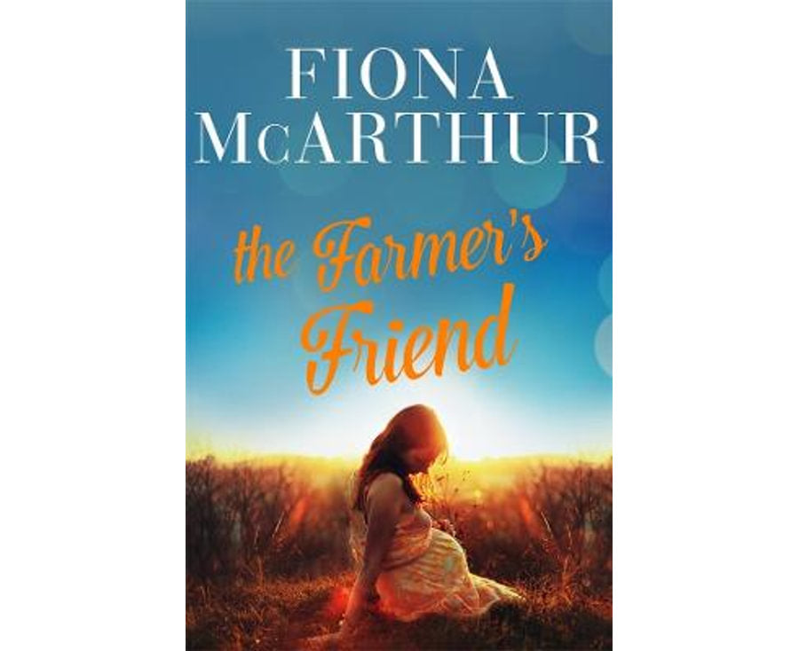 The Farmer's Friend An outback medical drama from the bestselling author of The Opal Miner's Daughter, The Desert Midwife and The Homestead Girls
