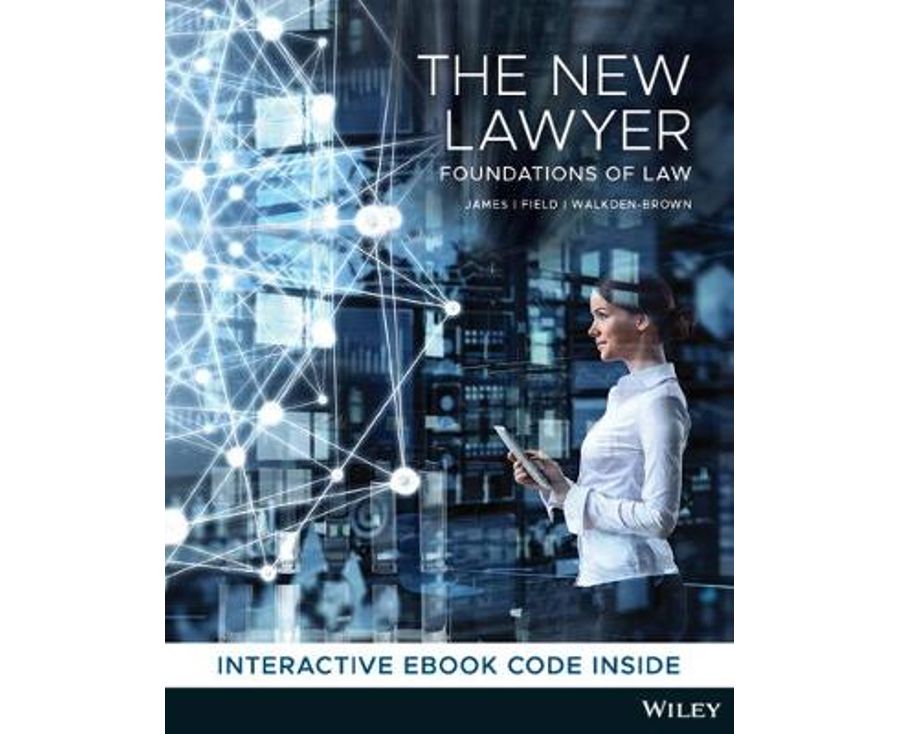 The New Lawyer: Foundations of Law, 1st Edition: Foundations of Law