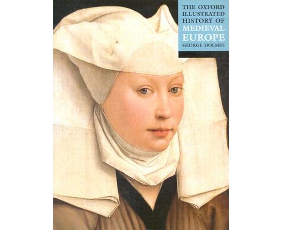 The Oxford Illustrated History of Medieval Europe (Oxford Illustrated Histories)