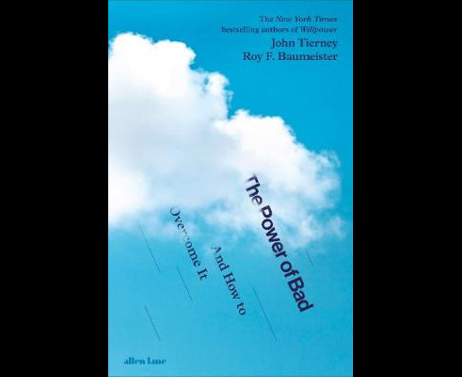 The Power of Bad: And How to Overcome It