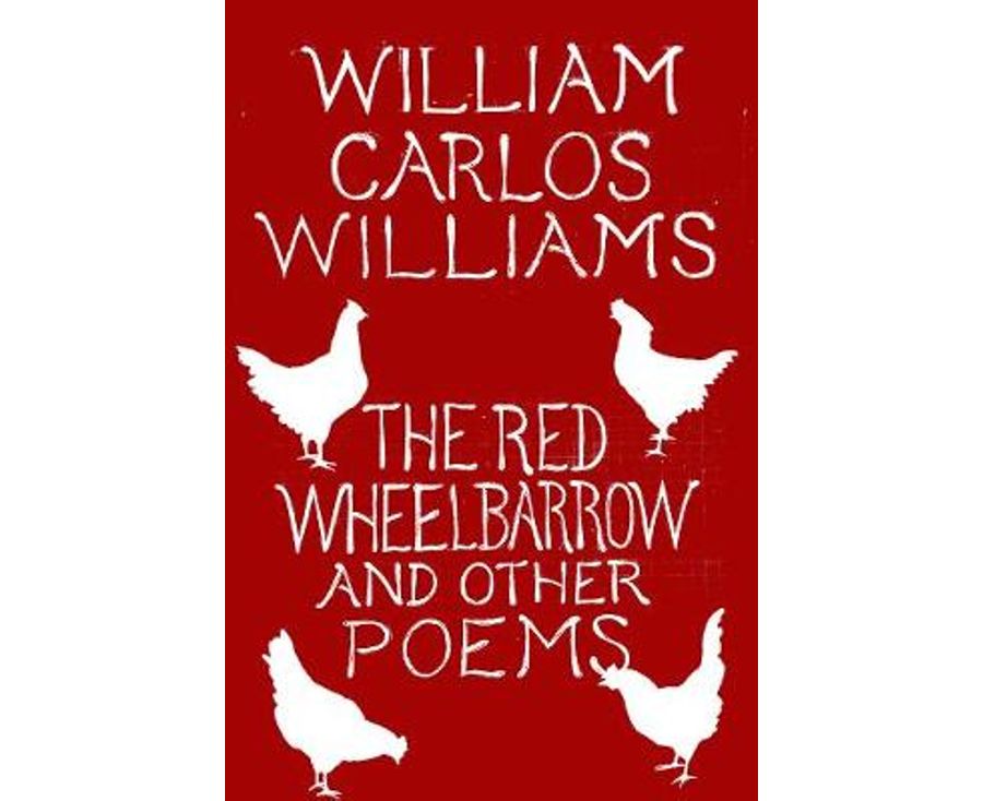 The red wheelbarrow and other poems