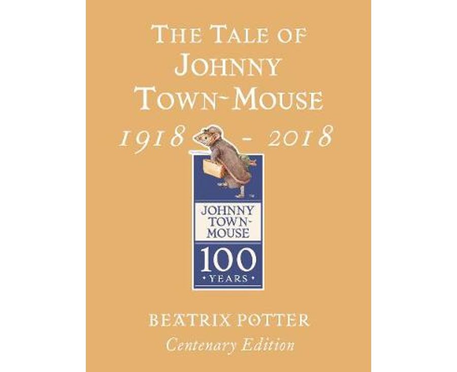 The Tale of Johnny Town Mouse Centenary Edition