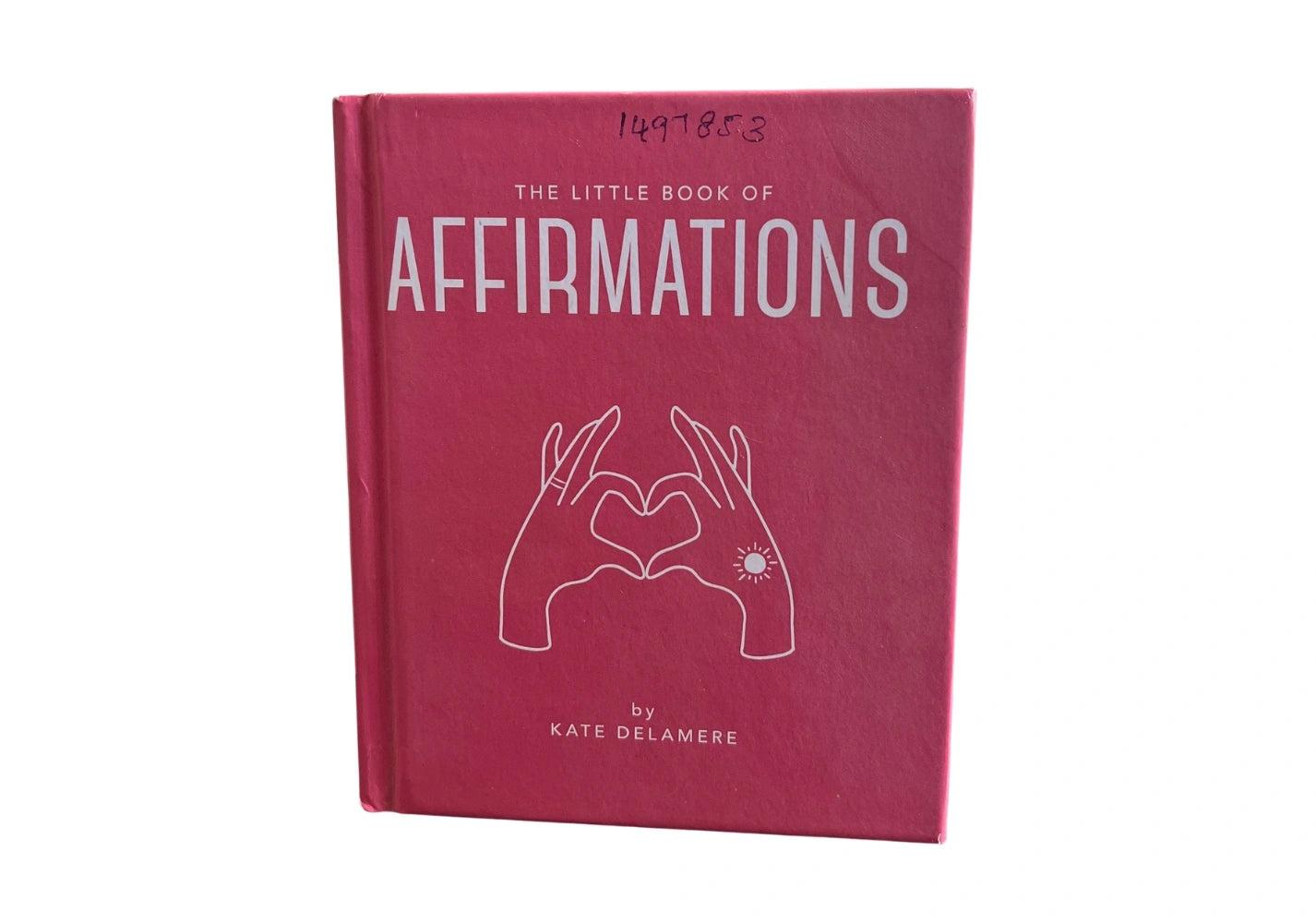 The Little Book of Affirmations: Uplifting Quotes and Positivity Practices (Little Books of Mind, Body & Spirit)