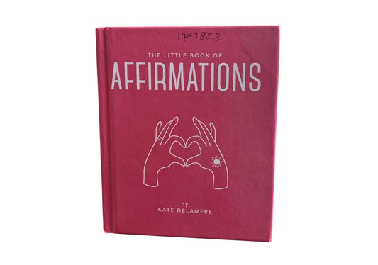 The Little Book of Affirmations: Uplifting Quotes and Positivity Practices (Little Books of Mind, Body & Spirit)