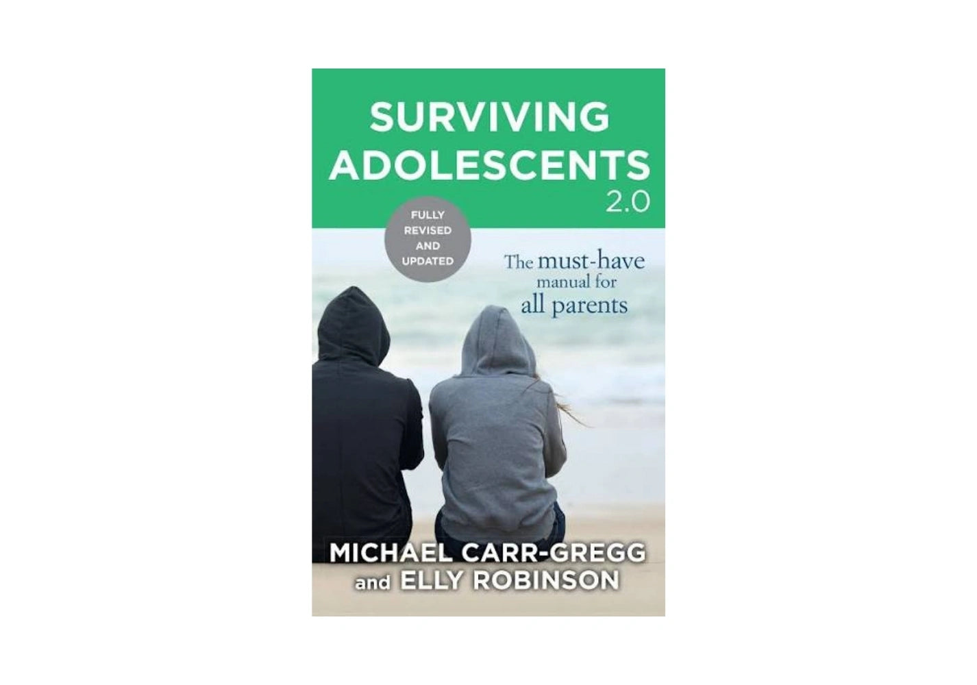Surviving Adolescents 2.0: The Must-Have Manual for Parents