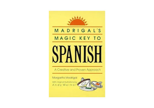 Madrigal's Magic Key to Spanish: A Creative and Proven Approach