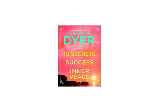 10 Secrets for Success and Inner Peace