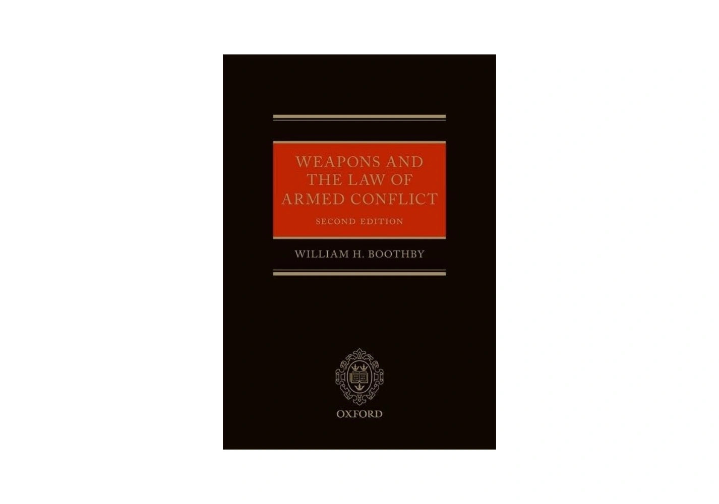 Weapons and the Law of Armed Conflict (Oxford Studies in Anthropological Linguistics)