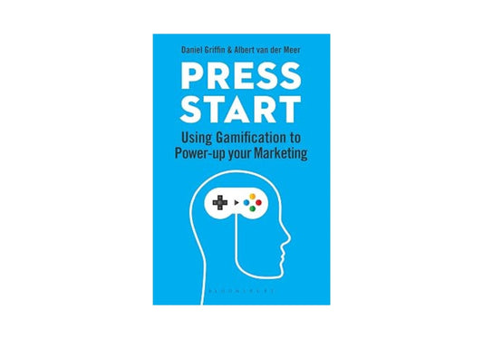 'Press Start: Using Gamification to Power-up your Marketing' by Daniel Griffin & Albert van der Meer