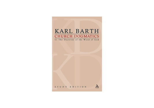 Church Dogmatics Study Edition 1: The Doctrine of the Word of God I.1 § 1-7