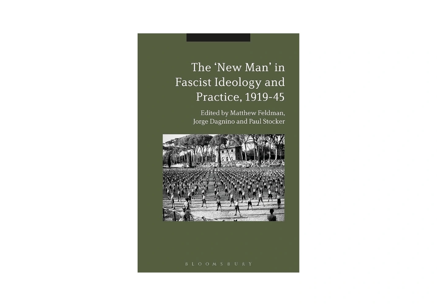 The "New Man" in Radical Right Ideology and Practice, 1919-45