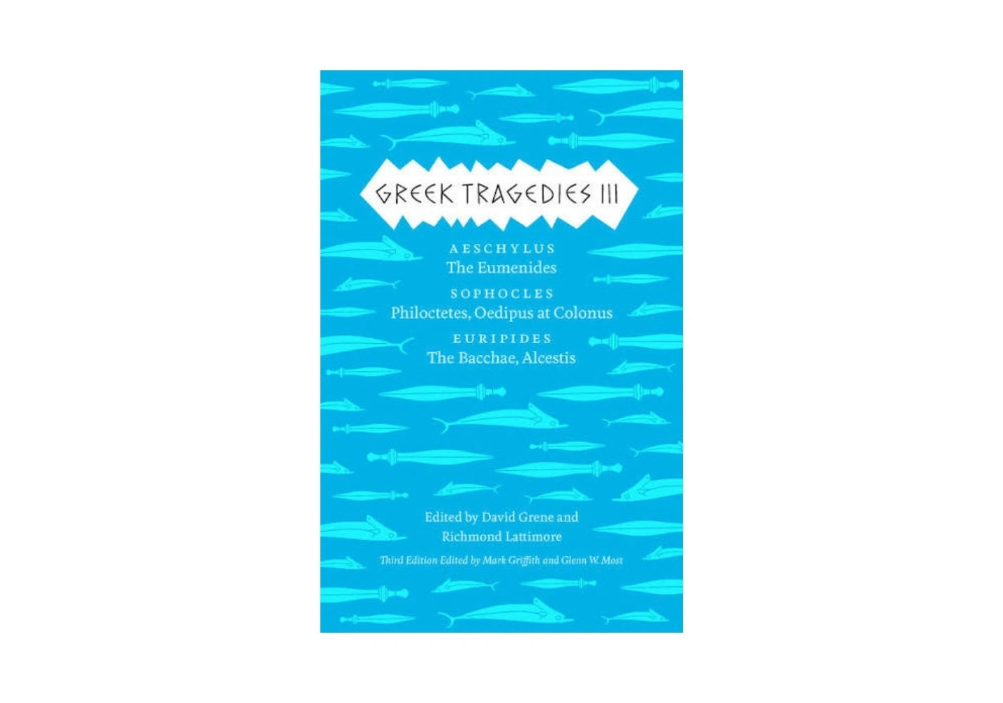 Greek Tragedies III: Aeschylus: The Eumenides; Sophocles: Philoctetes, Oedipus at Colonus; Euripides: The Bacchae, Alcestis (The Complete Greek Tragedies Book 3) (Volume 3)