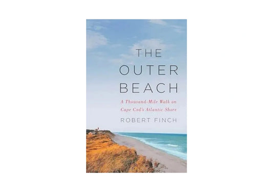 The Outer Beach: A Thousand-Mile Walk on Cape Cod's Atlantic Shore