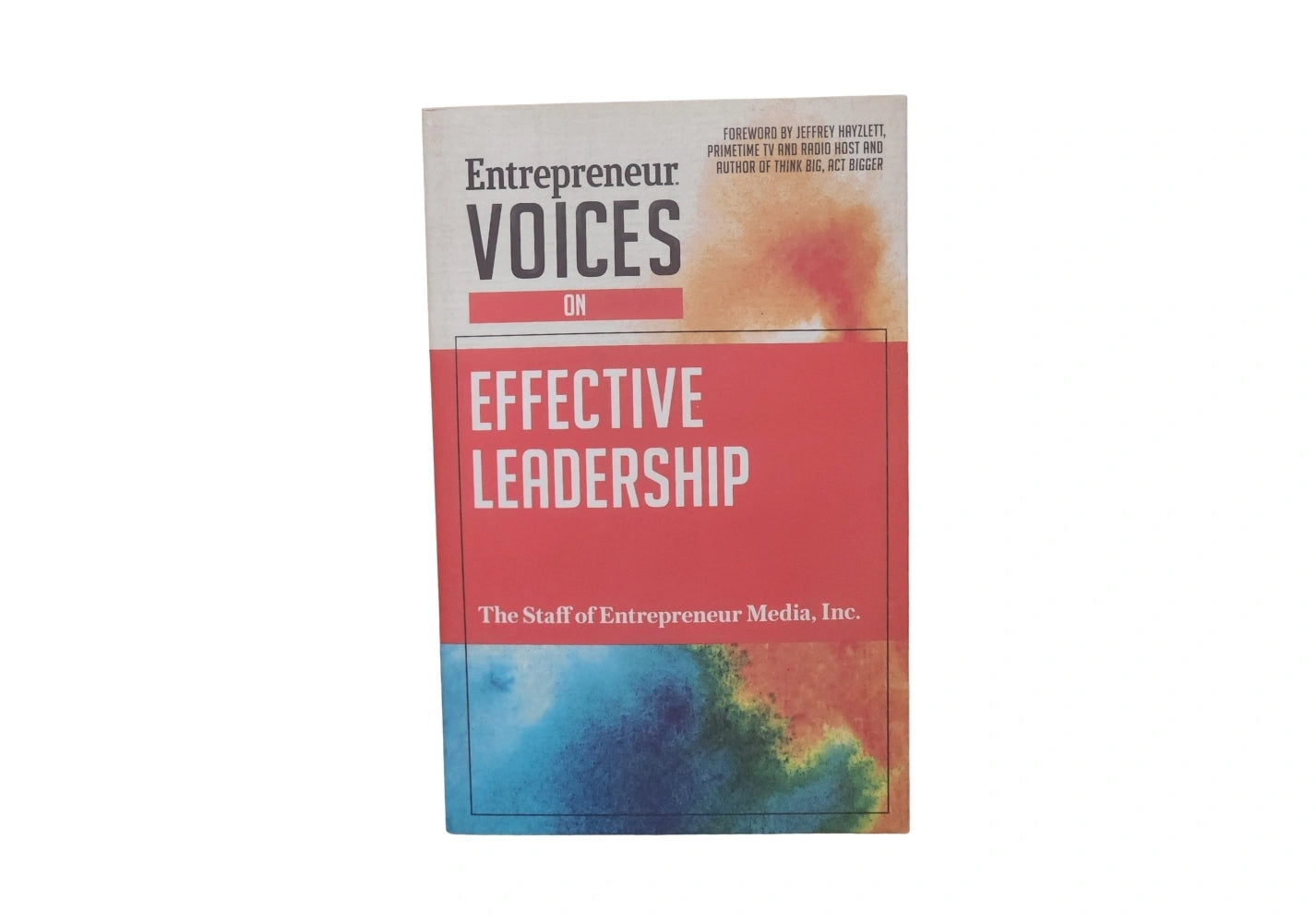 Entrepreneur Voices on Effective Leadership