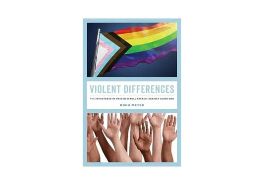Violent Differences: The Importance of Race in Sexual Assault against Queer Men