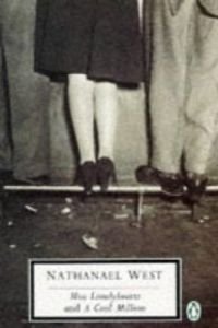 Miss Lonelyhearts & a Cool Million, or the Dismantling of Lemuel Pitkin