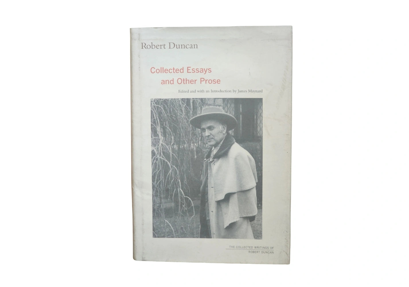 Robert Duncan: Collected Essays and Other Prose (The Collected Writings of Robert Duncan) (Volume 4)
