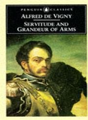 Servitude and Grandeur of Arms (Penguin Classics)