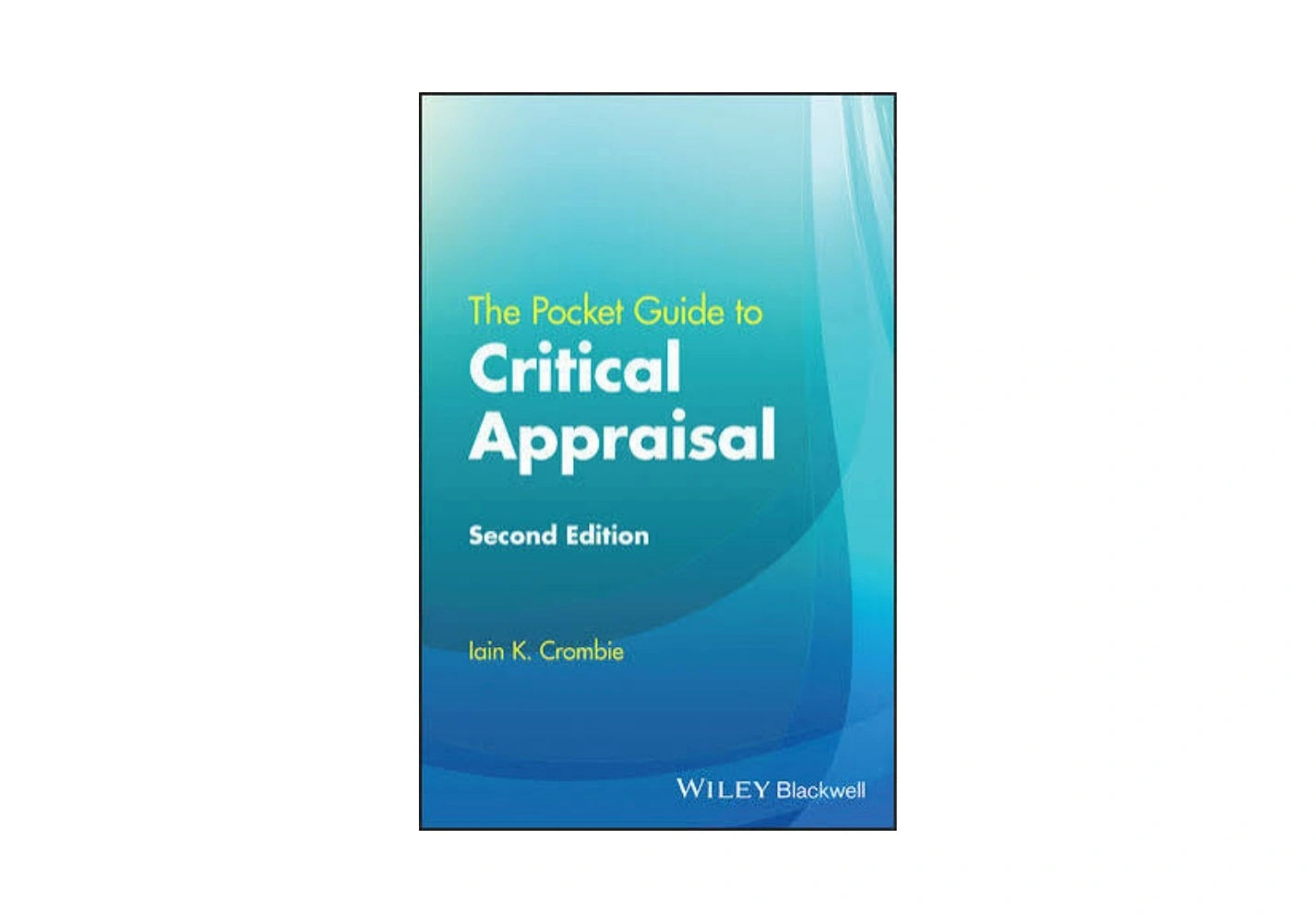 The Pocket Guide to Critical Appraisal