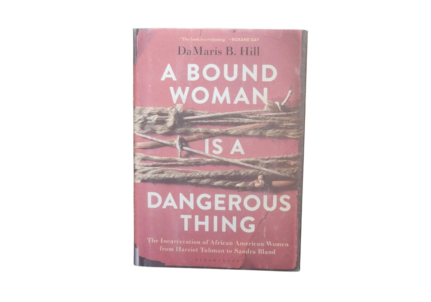 Bound Woman is a Dangerous Thing, A