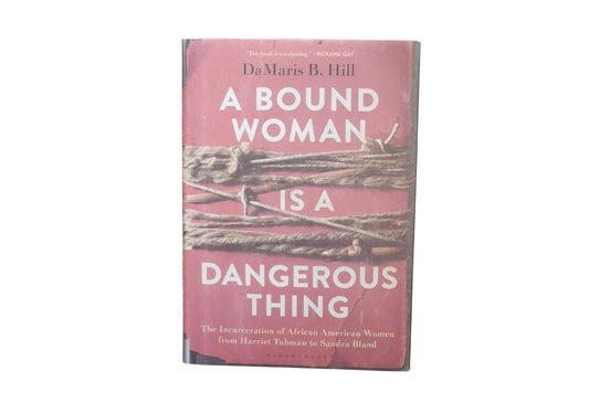 Bound Woman is a Dangerous Thing, A