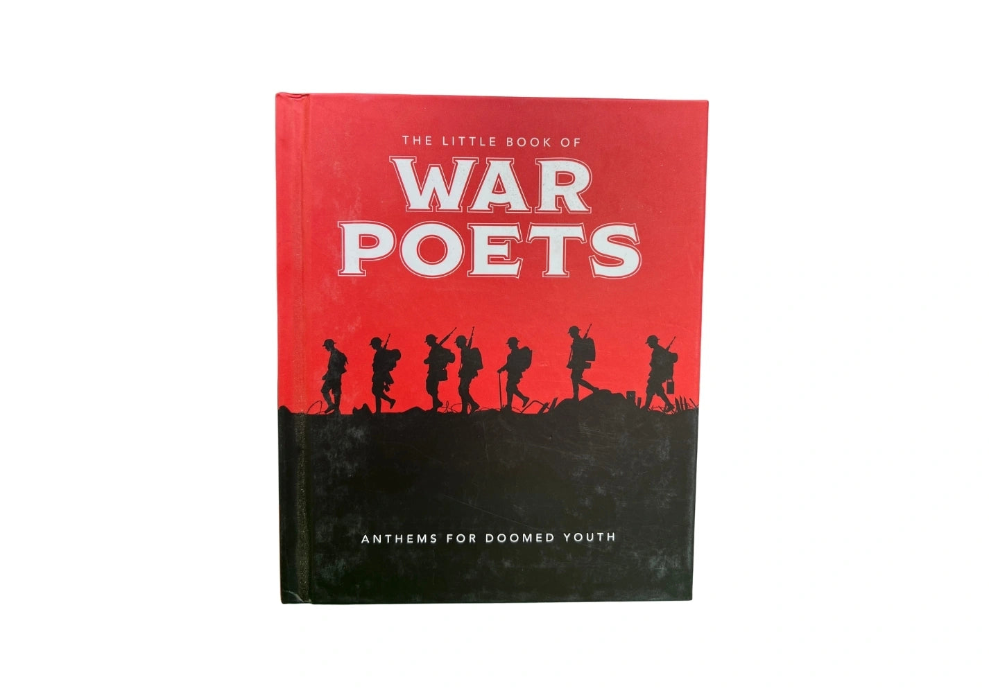 The Little Book of War Poets: The Human Experience of War (Little Books of Literature, 12)