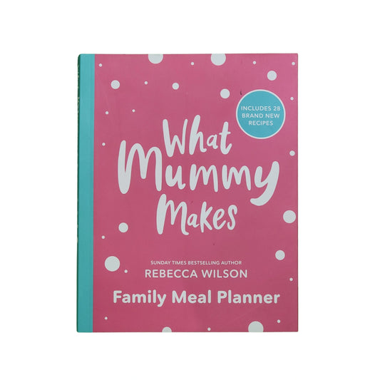 What Mummy Makes: Cook just once for you and your baby