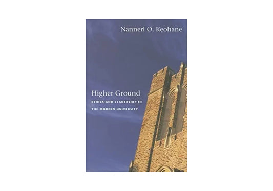 Higher Ground: Ethics and Leadership in the Modern University