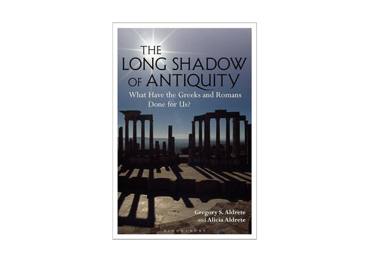 The Long Shadow of Antiquity: What Have the Greeks and Romans Done for Us?