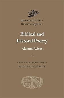 Biblical and Pastoral Poetry (Dumbarton Oaks Medieval Library)