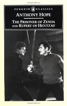 The Prisoner of Zenda and Rupert of Hentzau (Penguin Classics)