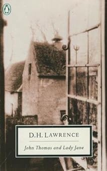 John Thomas and Lady Jane: The Second Version of Lady Chatterley's Lover (Twentieth Century Classics)