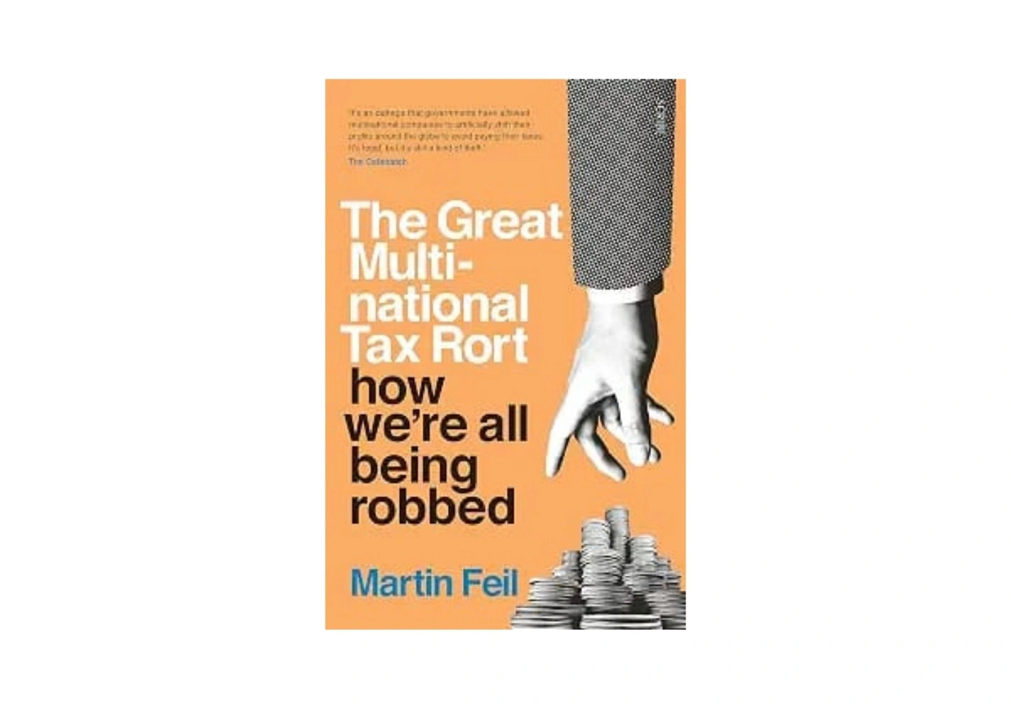 The Great Multinational Tax Rort: how we’re all being robbed