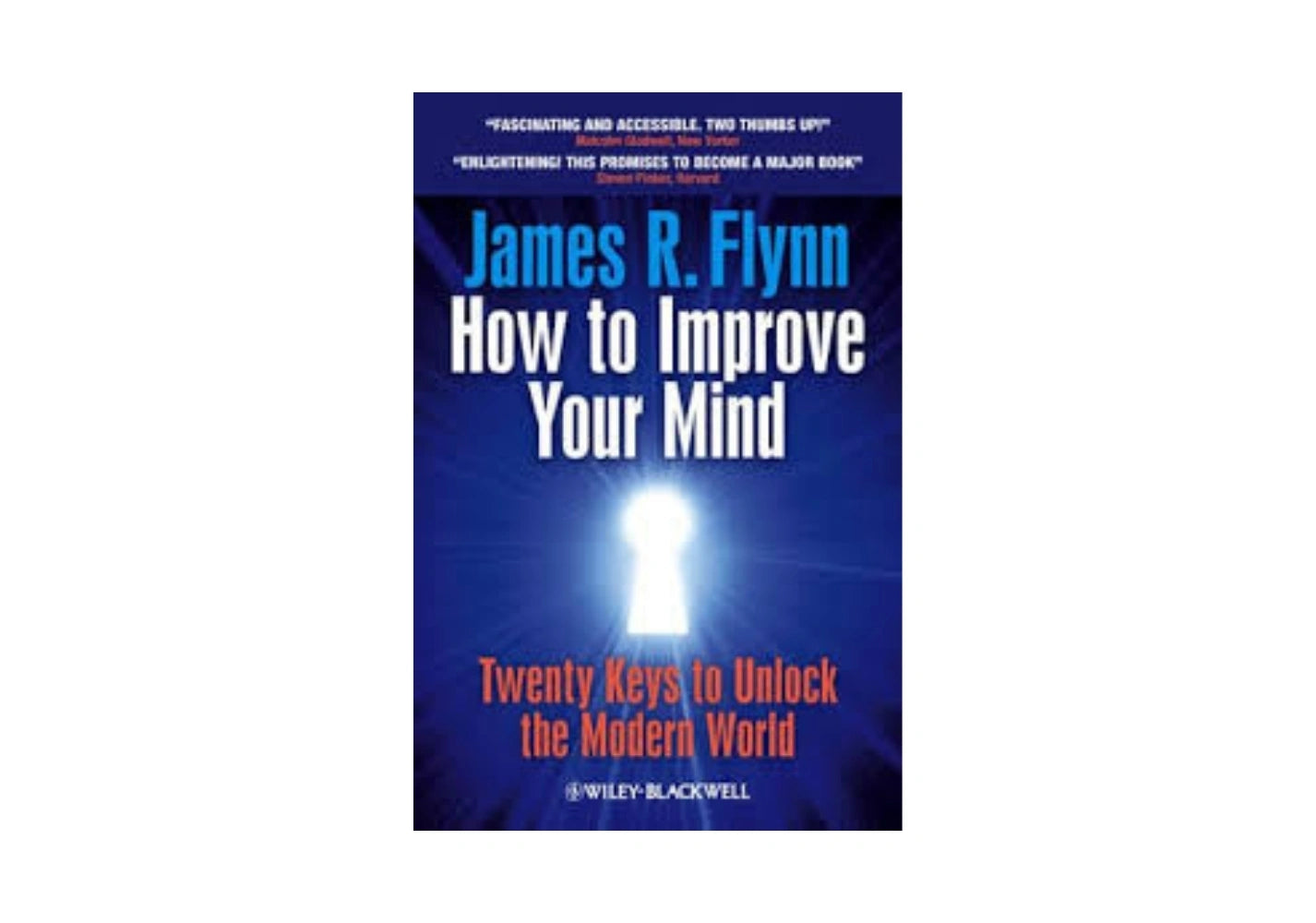 How To Improve Your Mind: 20 Keys to Unlock the Modern World