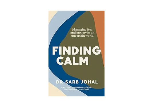 Finding Calm: Managing fear and anxiety in an uncertain world