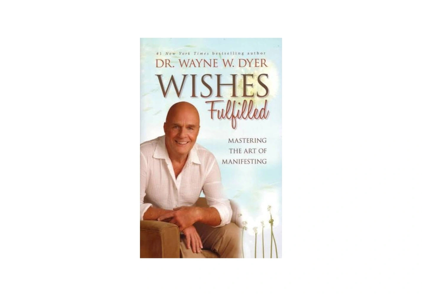 Wishes Fulfilled: Mastering the Art of Manifesting