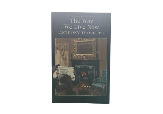 The way we live now by Anthony Trollope