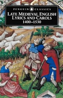 Late Medieval English Lyrics And Carols 1400-1530