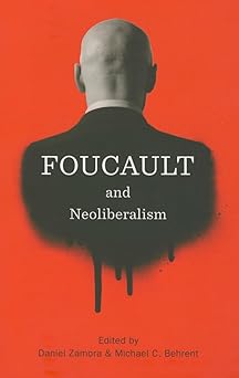 Foucault and neoliberalism