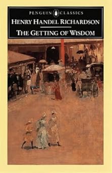 The Getting of Wisdom (Penguin Classics)