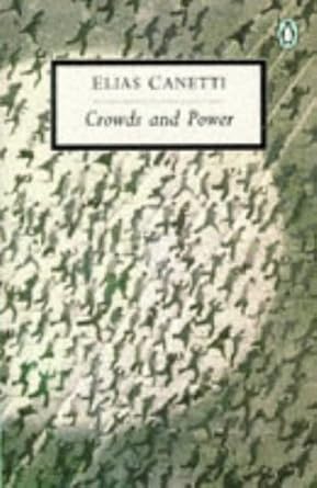 Crowds and Power (Penguin Twentieth Century Classics)