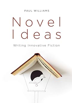 Novel Ideas: Writing Innovative Fiction