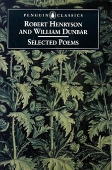 Selected poems of Robert Henryson and William Dunbar