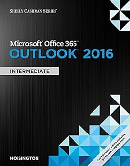 Shelly Cashman Series Microsoft Office 365 & Outlook 2016: Intermediate