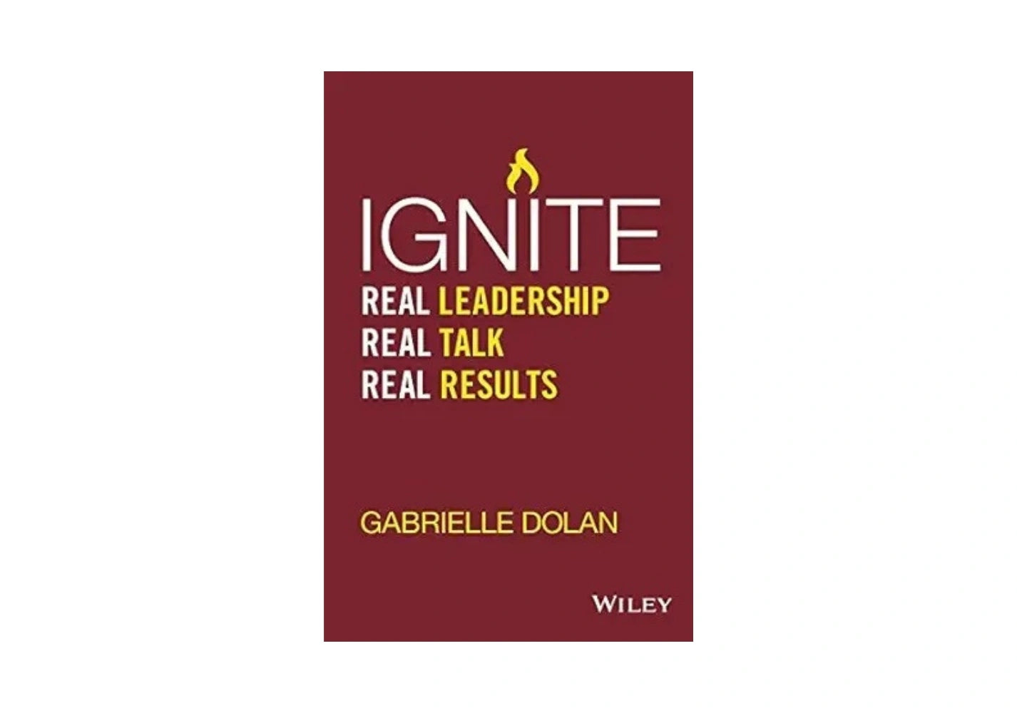 Ignite: Real Leadership, Real Talk, Real Results