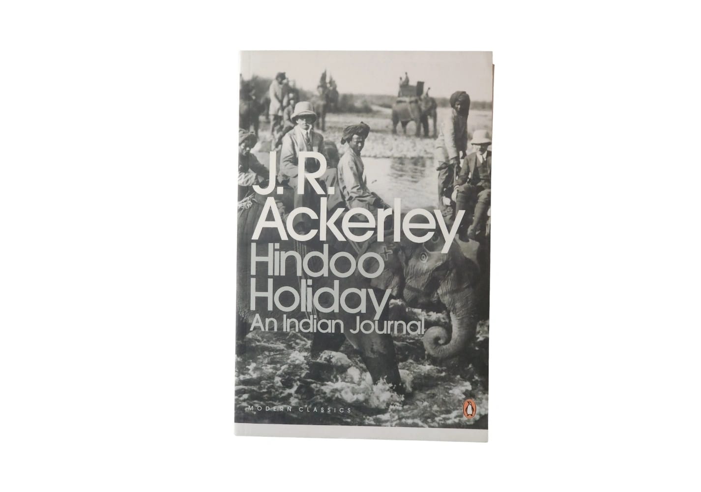 Hindoo Holiday: An Indian Journal (Penguin Modern Classics)