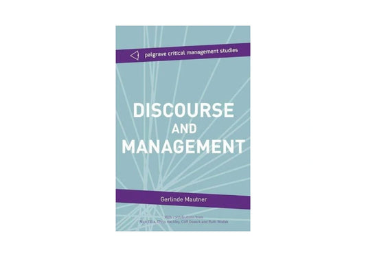 Discourse and Management: Critical Perspectives