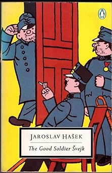 The Good Soldier Svejk: and His Fortunes in the World War (Penguin Twentieth-Century Classics)
