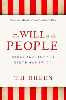 The Will of the People: The Revolutionary Birth of America